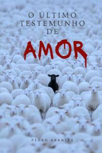 O Último Testemunho De Amor.