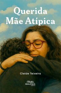 Querida mãe atípica