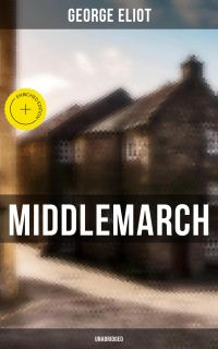 Middlemarch (Unabridged)