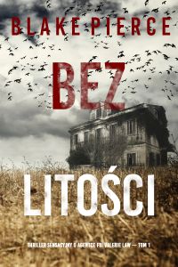 Bez litości (Thriller sensacyjny o agentce FBI Valerie Law — Tom 1)