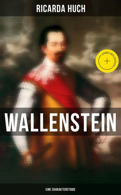 Wallenstein: Eine Charakterstudie