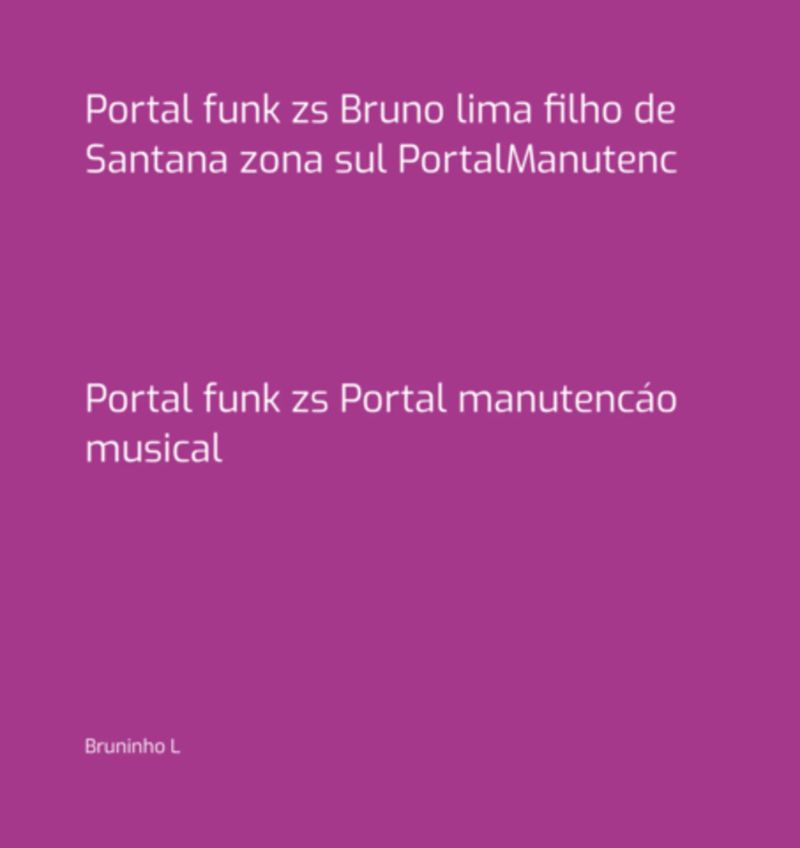 Portal Funk Zs Bruno Lima Filho De Santana Zona Sul Portalmanutenc