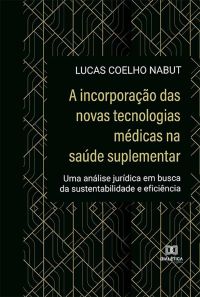 A incorporação das novas tecnologias médicas na saúde suplementar