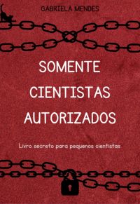O Livro Secreto Para Pequenos Cientistas