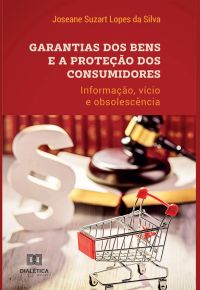 Garantias dos bens e a proteção dos consumidores