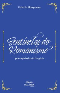 Sentinelas do Romanismo