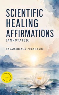 Scientific Healing Affirmations (Annotated)