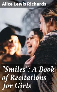"Smiles": A Book of Recitations for Girls