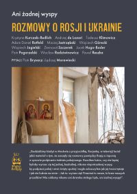 Ani żadnej wyspy. Rozmowy o Rosji i Ukrainie