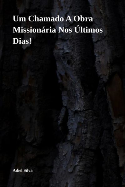 Um Chamado A Obra Missionária Nos Últimos Dias!