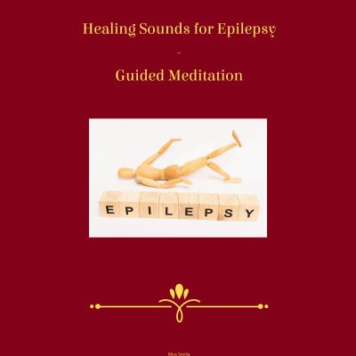 Healing Sounds for Epilepsy - Guided Meditation