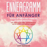 Enneagramm für Anfänger: Entdecke auf 9 Wegen deine verborgenen Ressourcen und Potenziale | inkl. Anleitung zur Selbst- und Fremdanalyse und 10-Schritte-Selbstoptimierungsplan (Deutsch) Taschenbuch – 26