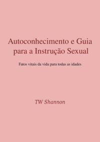 Autoconhecimento E Guia Para A Instrução Sexual