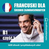 Francuski dla średnio zaawansowanych B1_część 01