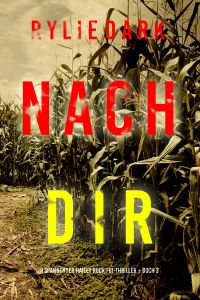 Nach dir (Ein spannender Hailey Rock FBI-Thriller – Buch 3)