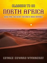 North Africa and the Desert Scenes and Moods