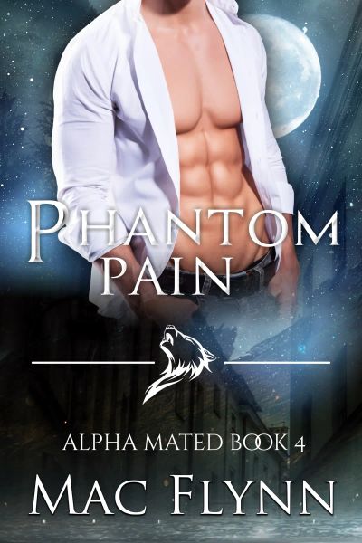 Phantom Pain: Alpha Mated #4 (Alpha Billionaire Werewolf Shifter Romance)