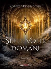 Sette volte domani by Roberto Pennacchia