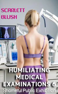 Humiliating Medical Examinations 6