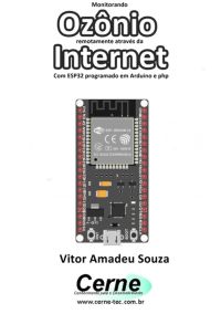 Monitorando  Ozônio  Remotamente Através Da Internet Com Esp32 Programado Em Arduino E Php