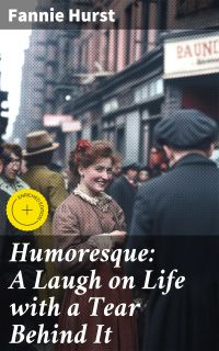 Humoresque: A Laugh on Life with a Tear Behind It