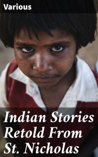 Indian Stories Retold From St. Nicholas