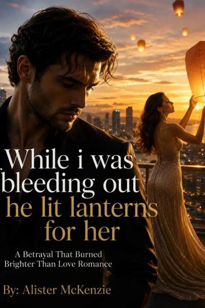 While i was bleeding out he lit lanterns for her