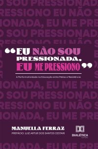 "Eu não sou pressionada, eu me pressiono"