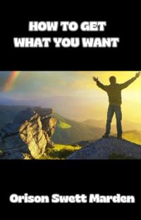 How to get what you want (translated)