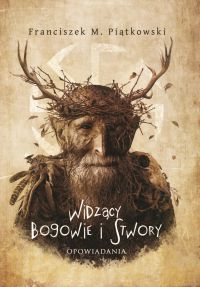 Widzący. Bogowie i stwory