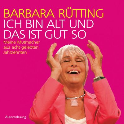 Ich bin alt und das ist gut so