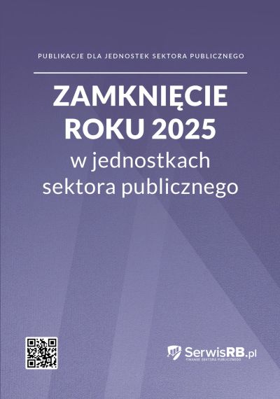 Zamknięcie roku 2025 w jednostkach sektora publicznego
