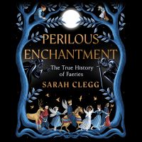 Perilous Enchantment by Sarah Clegg