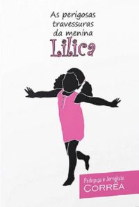 As Perigosas Travessuras Da Menina Lilica