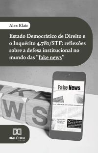 Estado Democrático de Direito e o Inquérito 4.781/STF