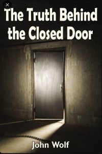 The Truth Behind the Closed Door