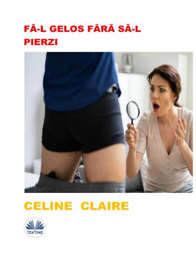 Fă-L Gelos Fără Să-L Pierzi
