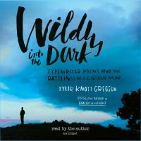 Wildly into the Dark