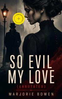 So Evil My Love (Annotated)