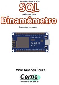 Conectando O Esp8266 Ao Bd Sql Na Web Para Medir  Dinamômetro Programado Em Arduino