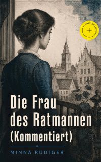 Die Frau des Ratmannen (Kommentiert)