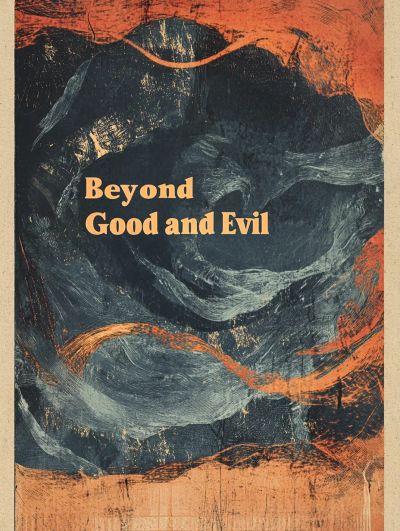 Beyond Good and Evil