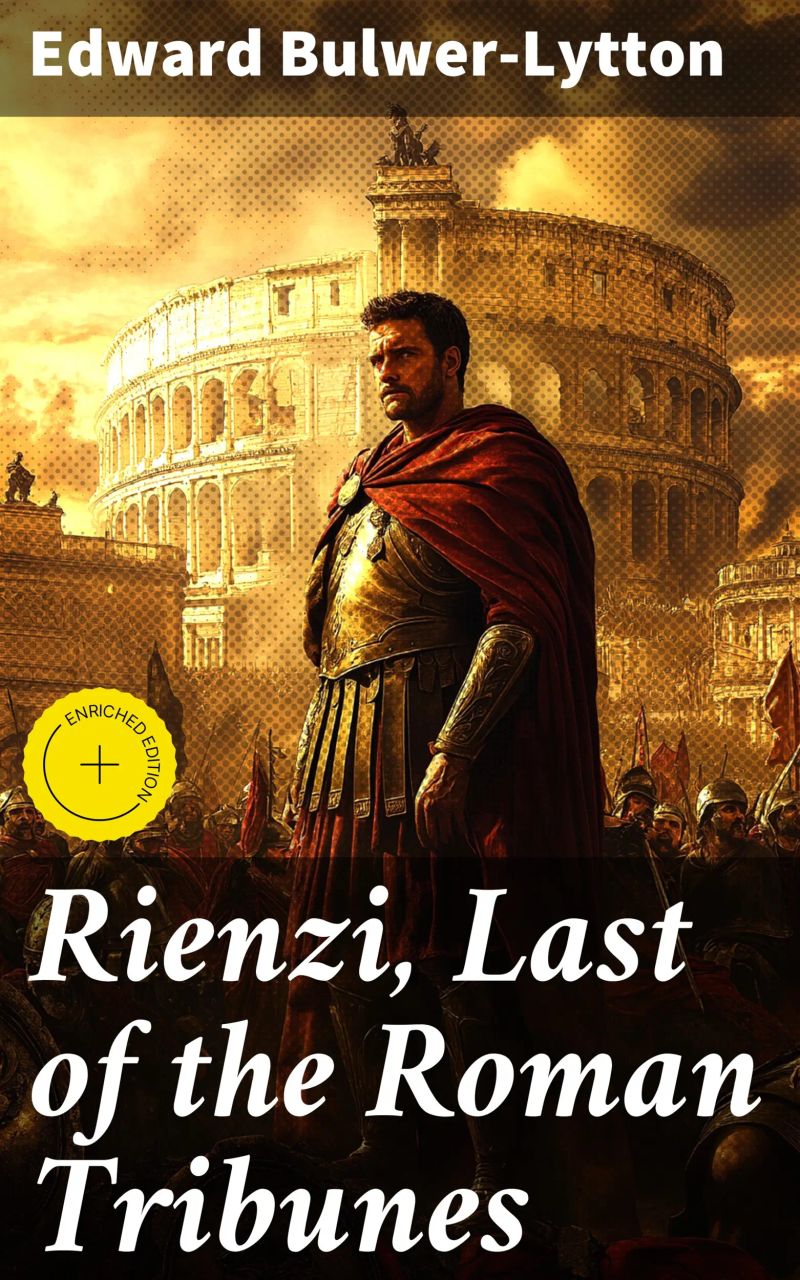 Rienzi, Last of the Roman Tribunes