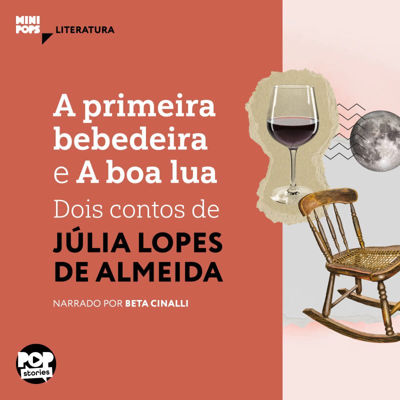 A primeira bebedeira e A boa lua: Dois contos de Júlia Lopes de Almeida
