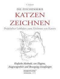 Katzen Zeichnen. Praktischer Leitfaden zum Zeichnen von Katzen