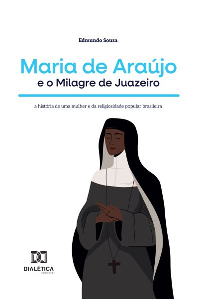 Maria de Araújo e o Milagre de Juazeiro
