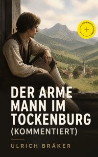 Der arme Mann im Tockenburg (Kommentiert)