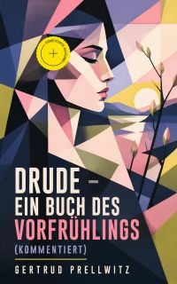 Drude - Ein Buch des Vorfrühlings (Kommentiert)