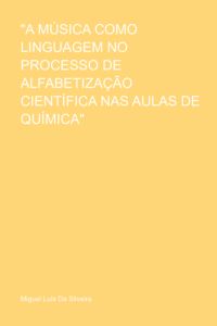 "a Música Como Linguagem No Processo De Alfabetização Científica Nas Aulas De Química"