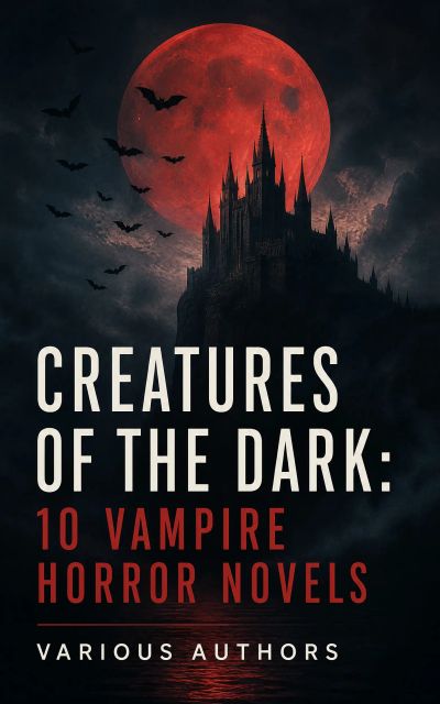 Creatures of the Dark: 10 Vampire Horror Novels